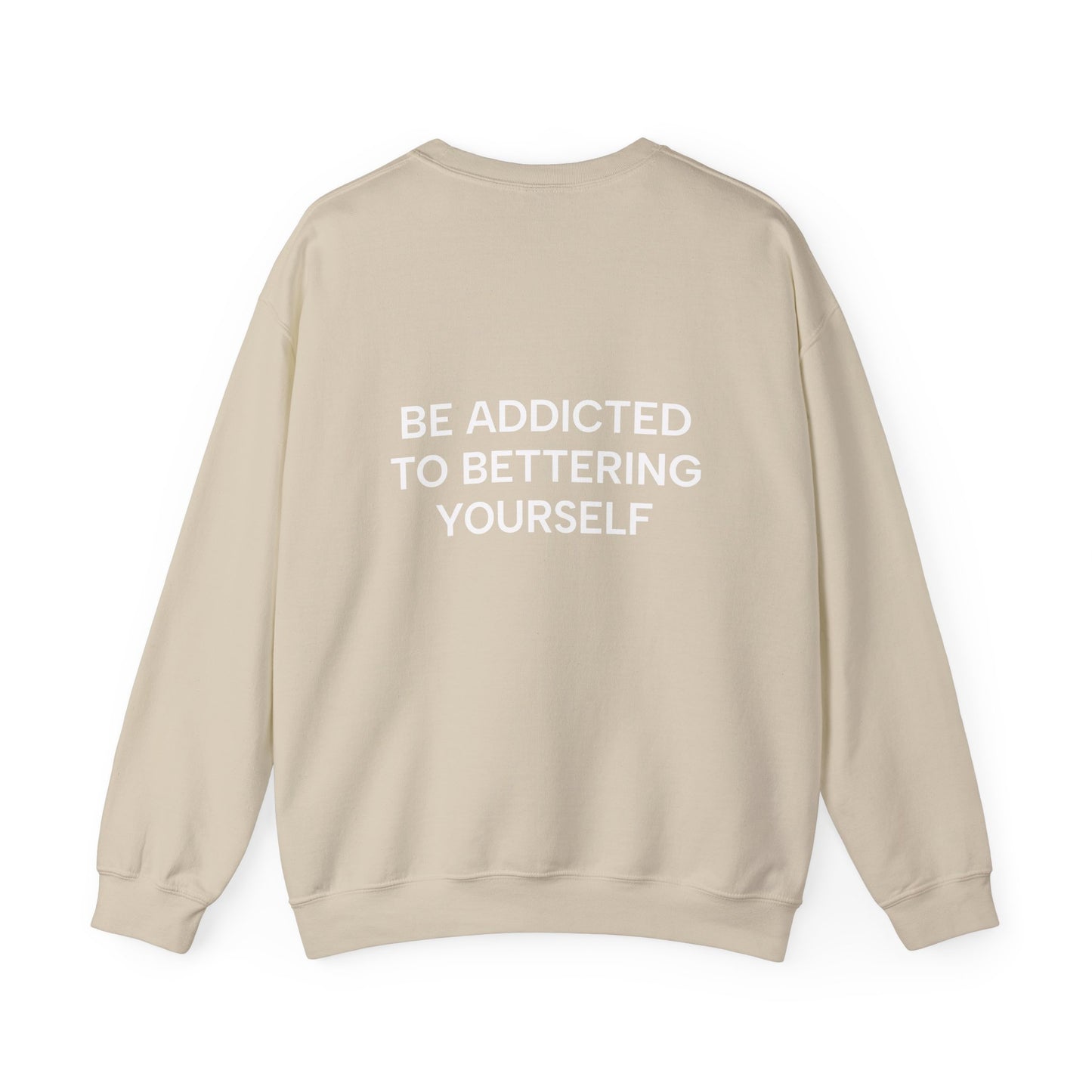 Motivational Sweatshirt - BE ADDICTED TO BETTERING YOURSELF