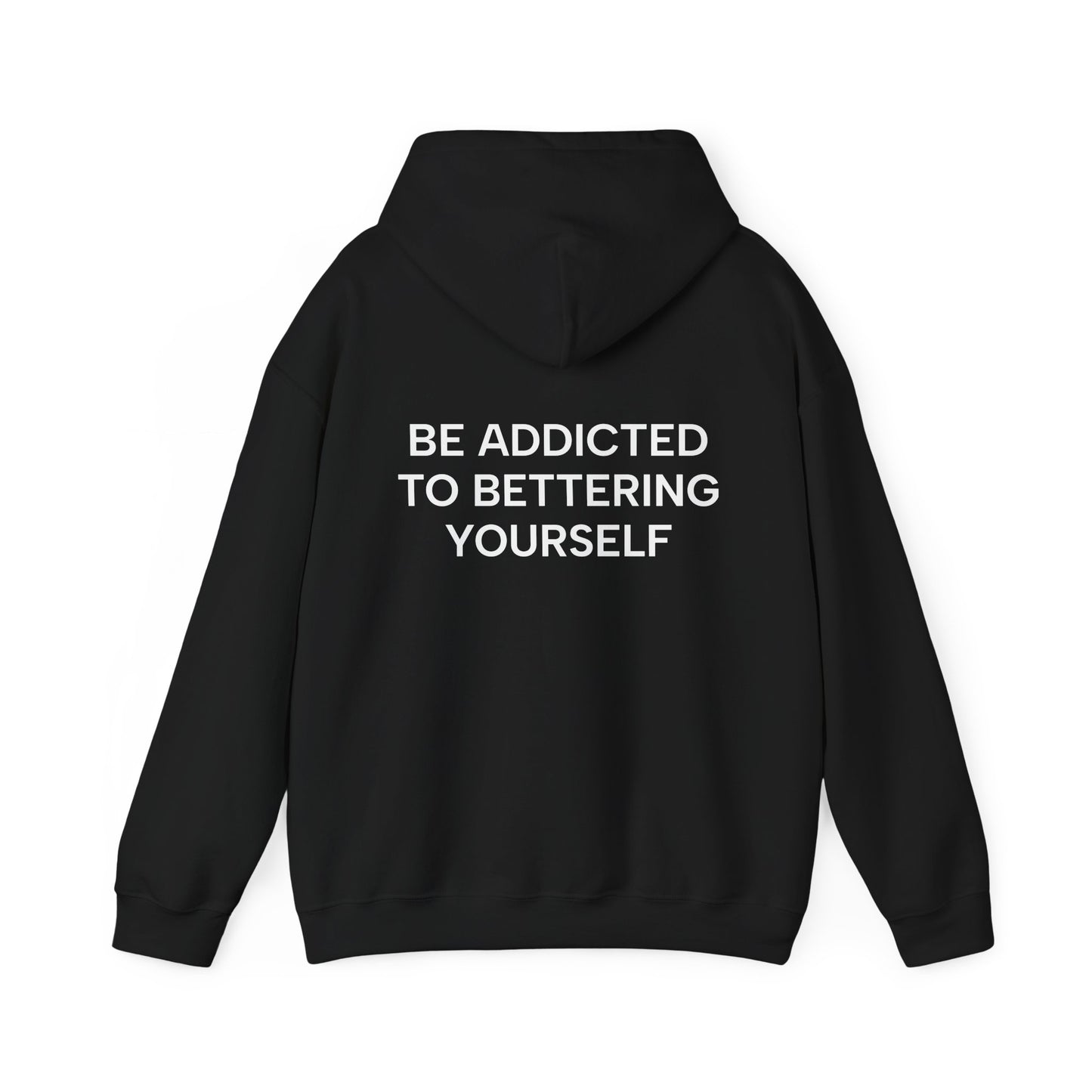 Unisex Cotton Hoodie - Be Addicted to Bettering Yourself Heavy Blend Sweatshirt