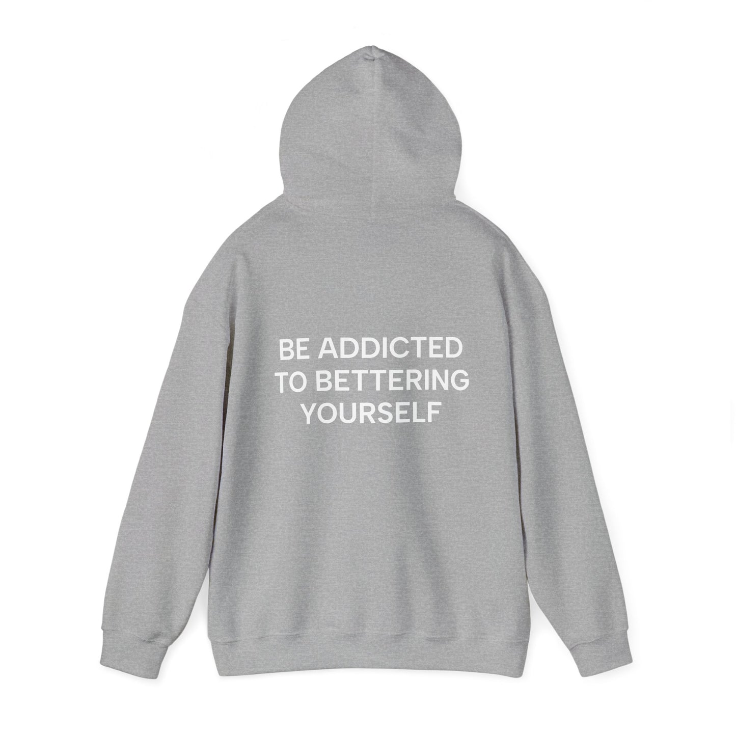 Unisex Cotton Hoodie - Be Addicted to Bettering Yourself Heavy Blend Sweatshirt