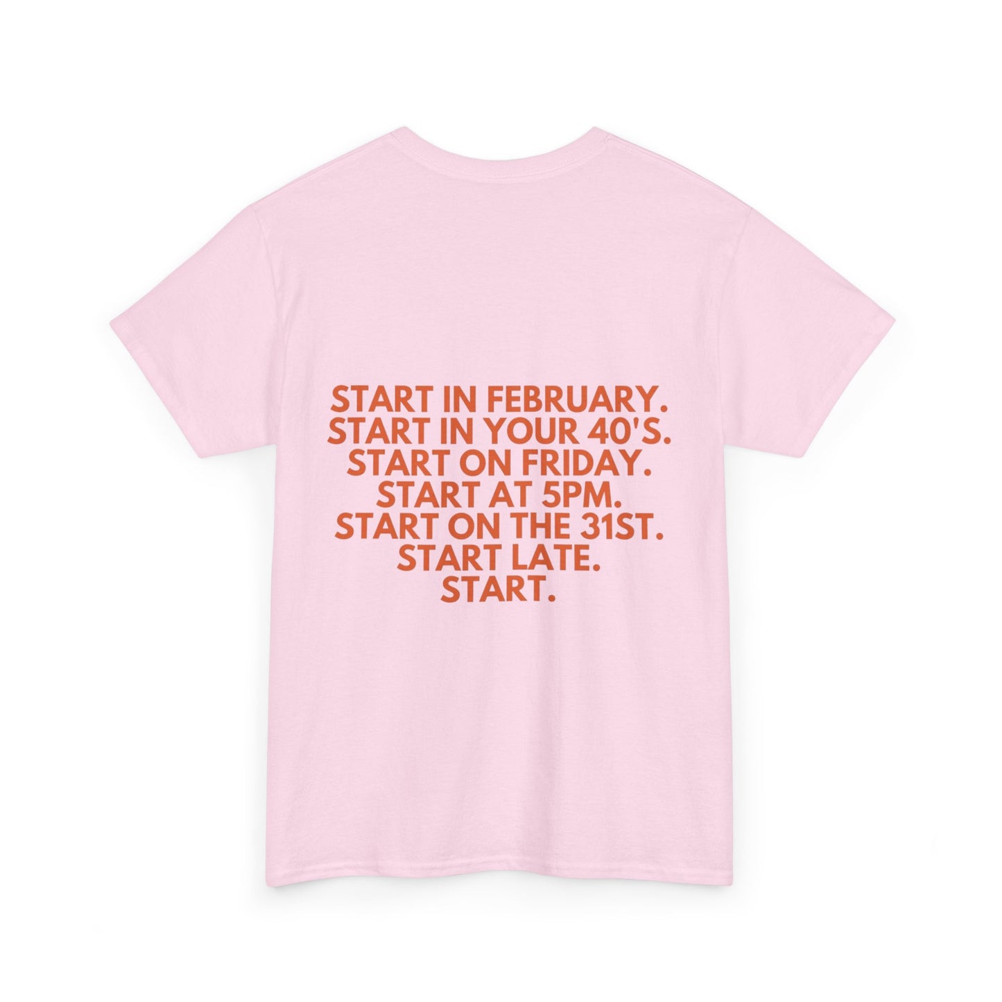Motivational Today Unisex Tee - ''Just Start'' Design