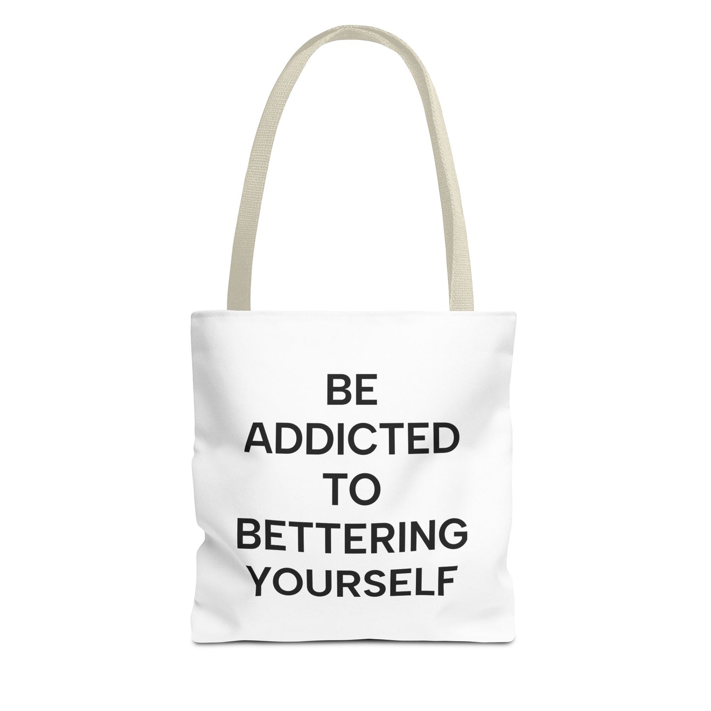 Motivational Tote Bag - Be Addicted to Bettering Yourself