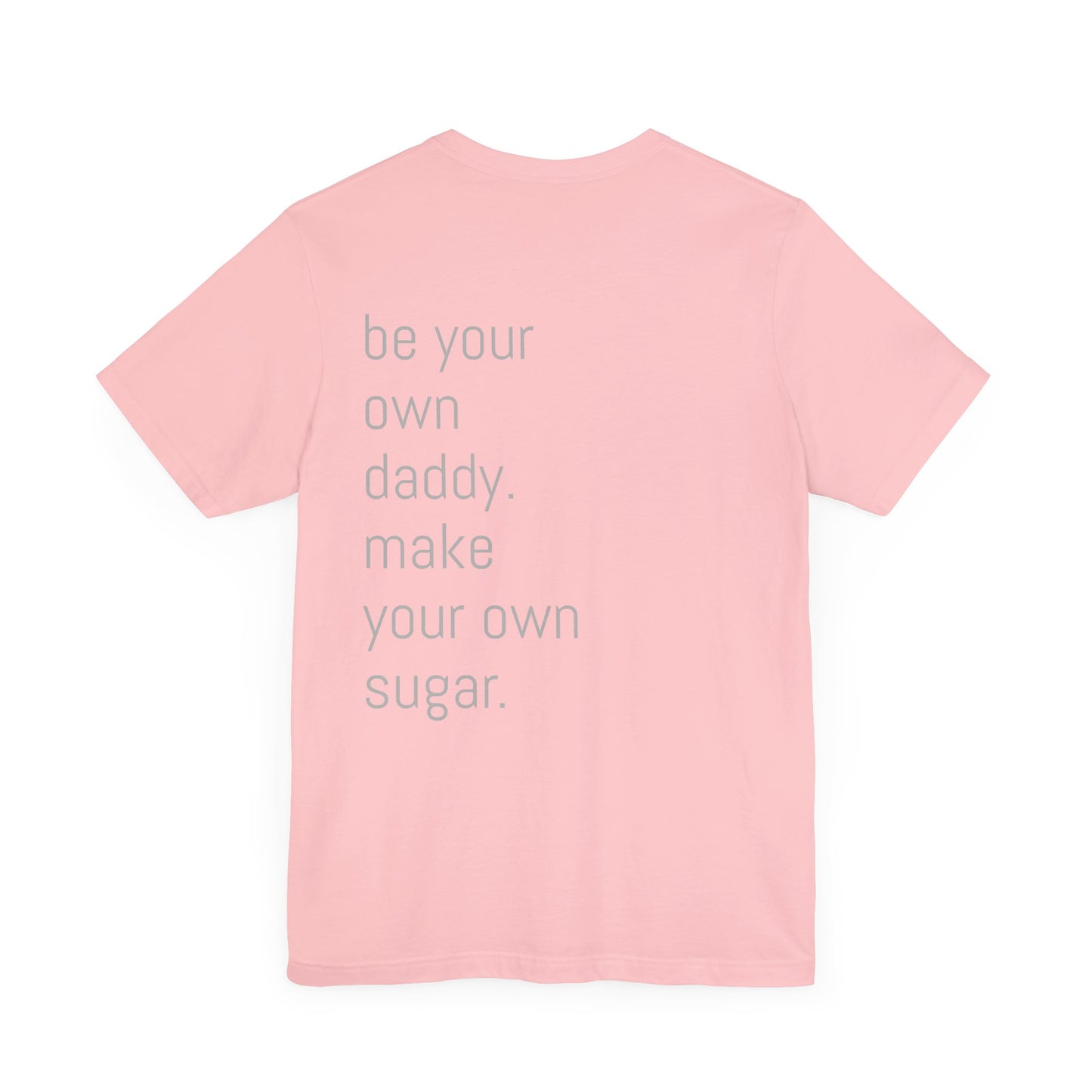 Unisex Motivation T-Shirt - 'Be Your Own Daddy' Unisex Tee