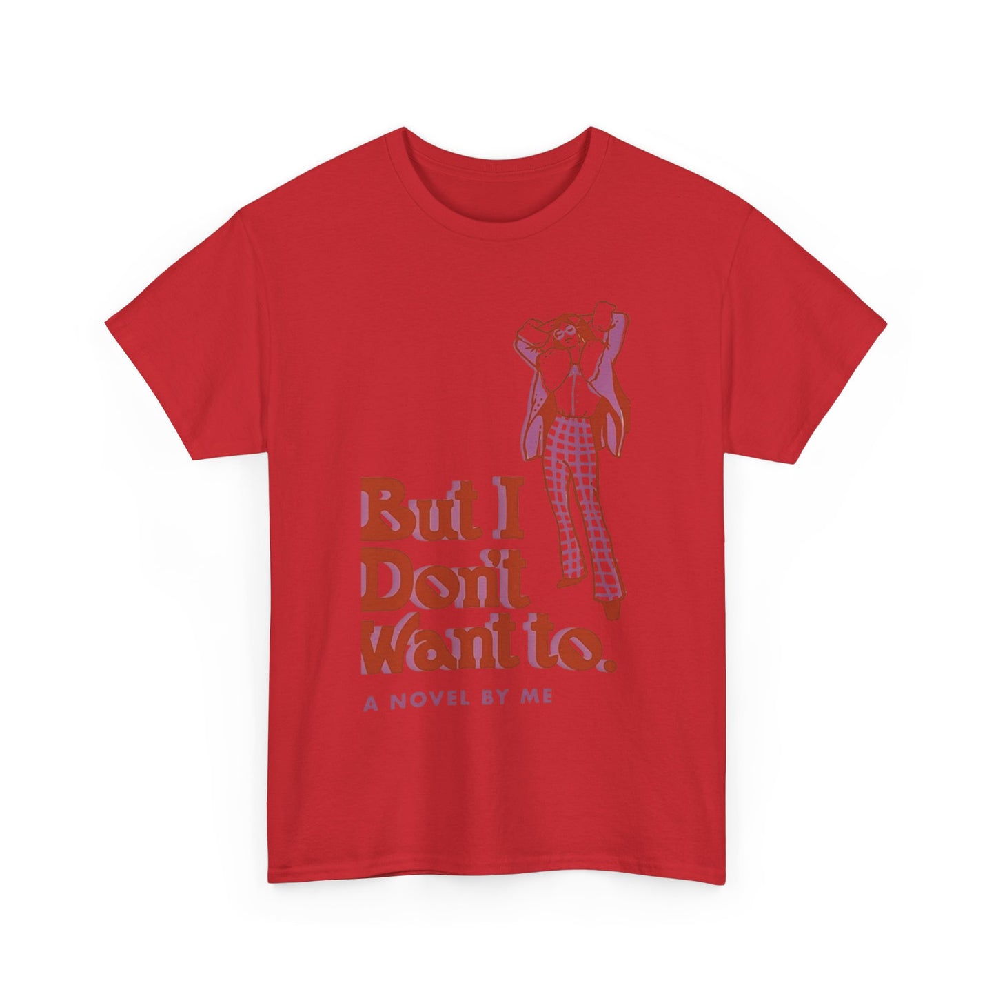 Cool Unisex Tee - 'I Don't Want to' Design