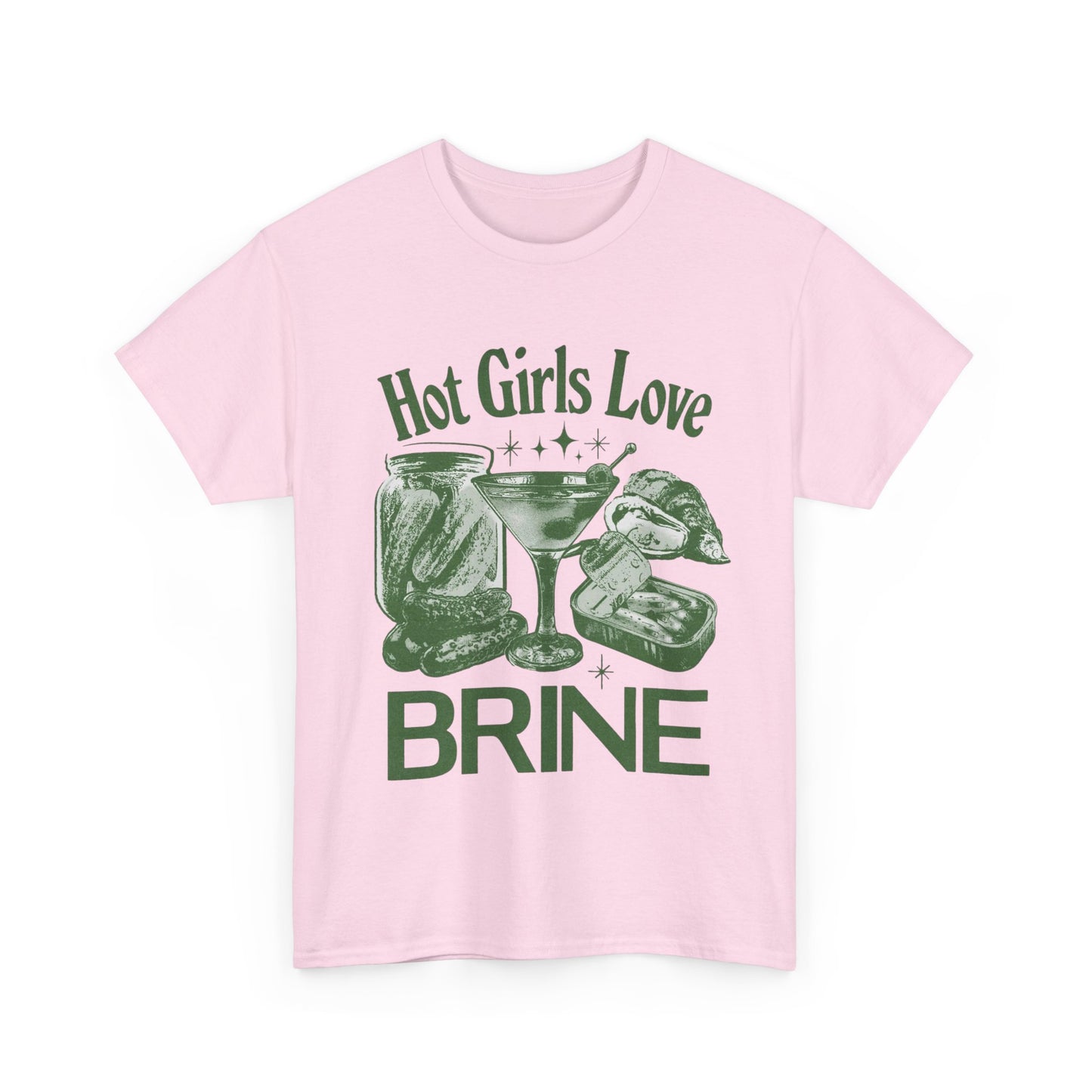 Perfect T-Shirt Design - Hot Girls Love Brine Unisex Heavy Cotton Tee