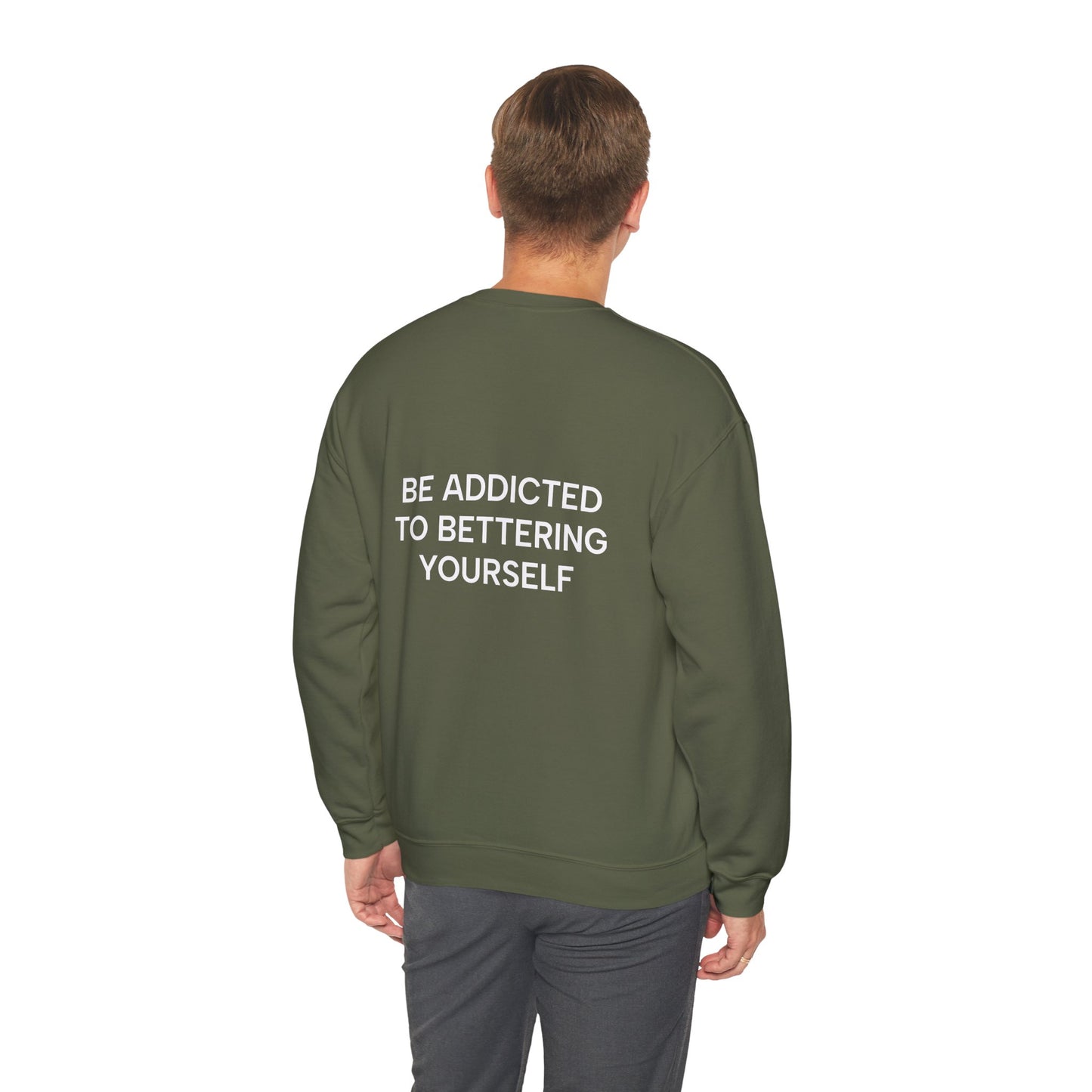 Motivational Sweatshirt - BE ADDICTED TO BETTERING YOURSELF