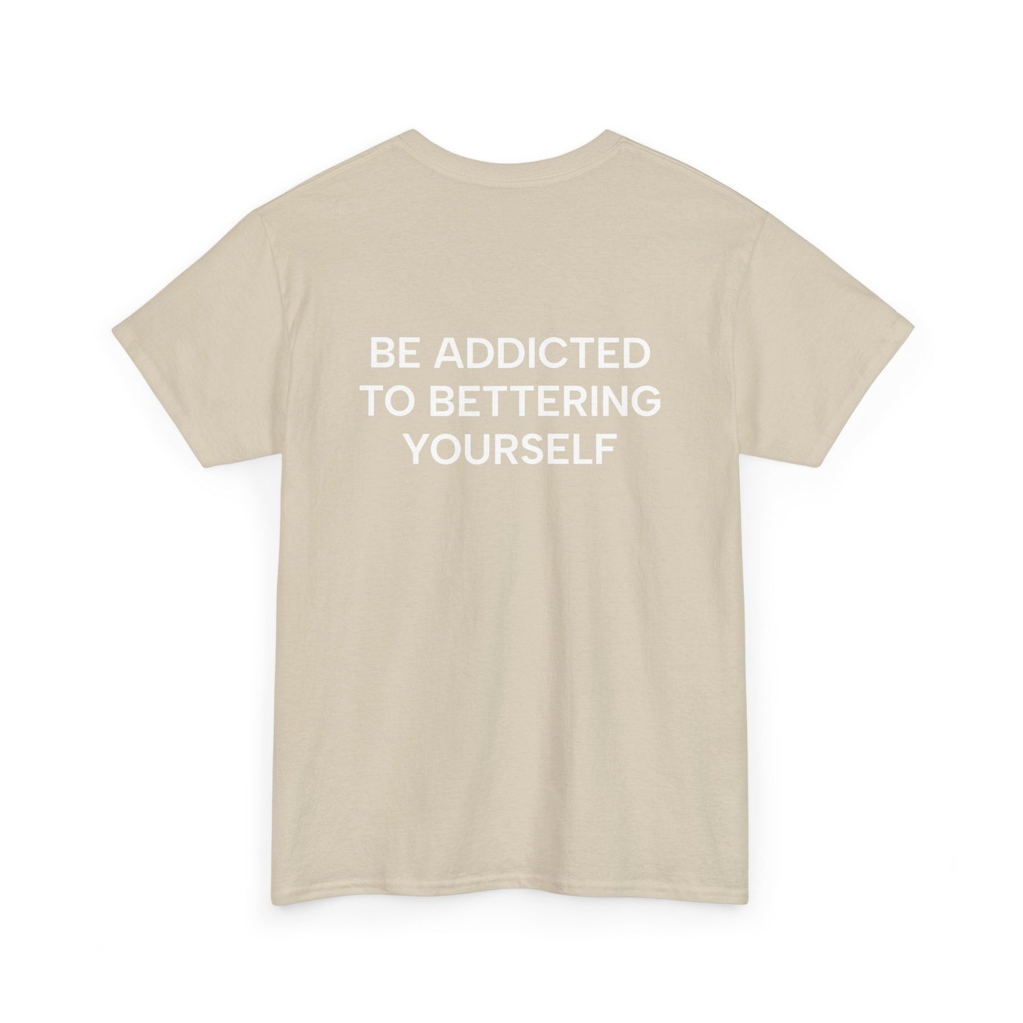 Motivational Unisex Tee - Be Addicted to Bettering Yourself