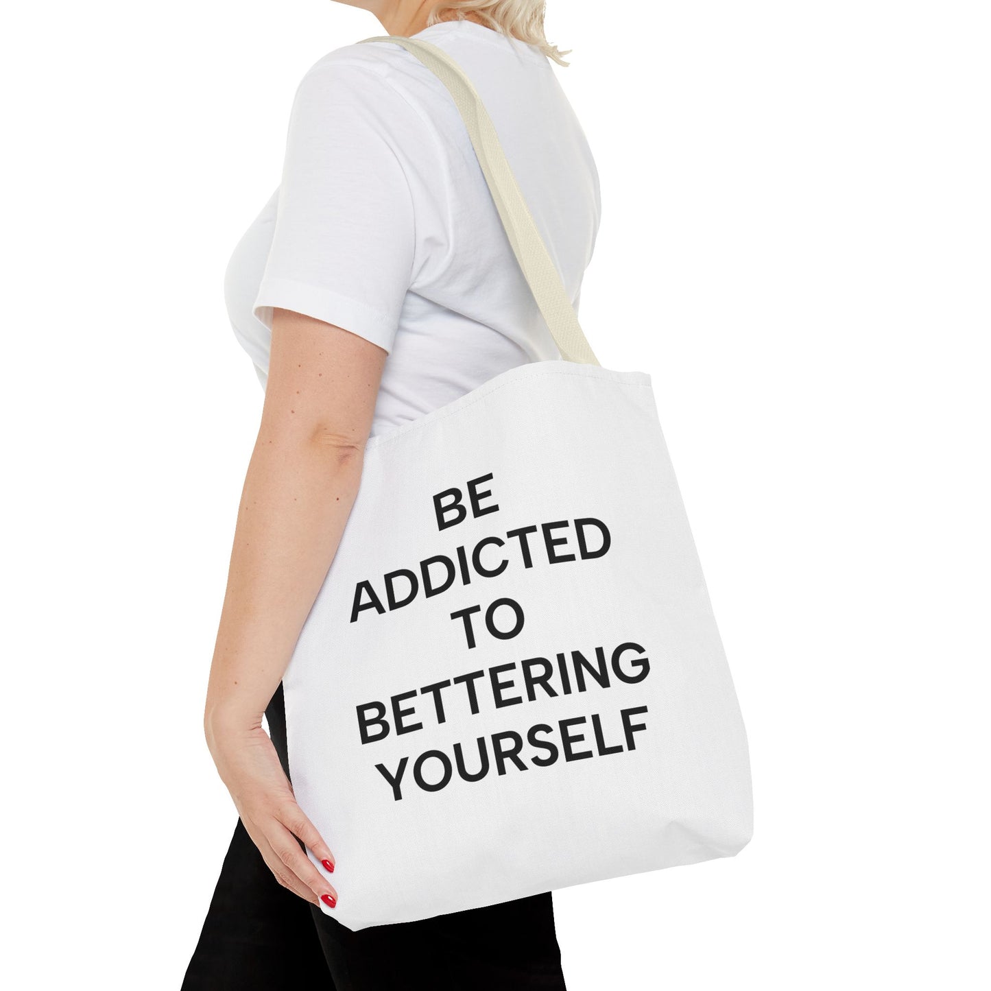 Motivational Tote Bag - Be Addicted to Bettering Yourself