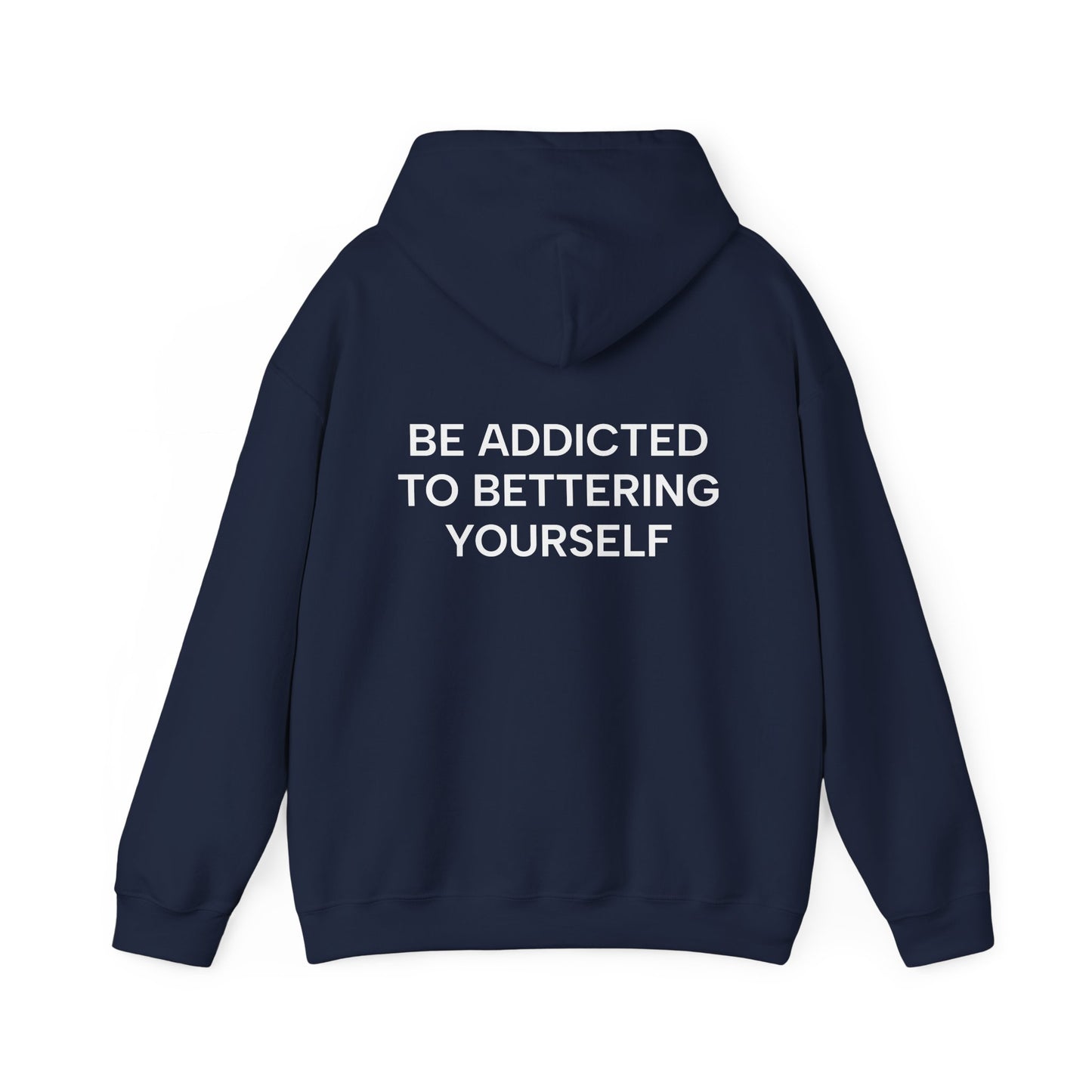 Unisex Cotton Hoodie - Be Addicted to Bettering Yourself Heavy Blend Sweatshirt
