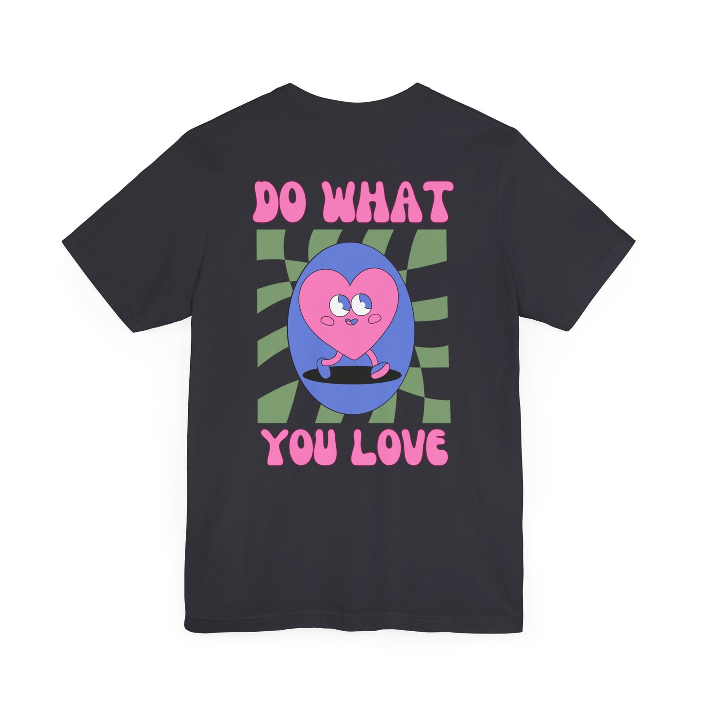 Unisex Jersey Short Sleeve Shirt - Do What You Love