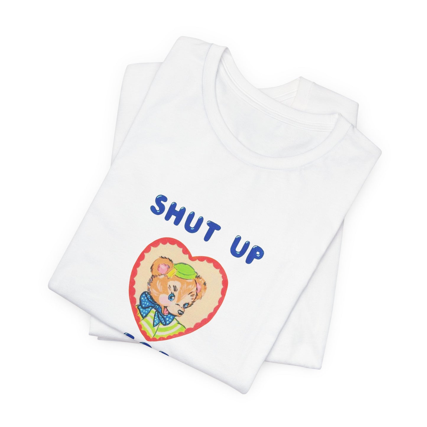 'Shut The Fuck Up A Bit' Graphic Tee — Bold Statement Unisex T-Shirt