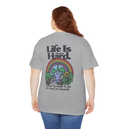 Unisex Motivational T-Shirt - 'Life is Hard, Don't Be Hard on Yourself' Inspirational Tee