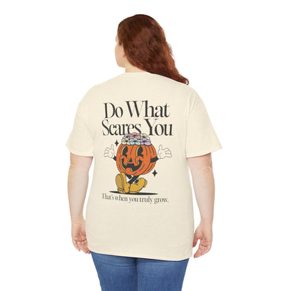 Unisex Graphic Tee - 'Do What Scares You' Inspirational Design