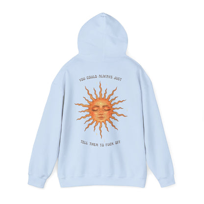 Sun Face Unisex Hoodie — 'You Can't Trust Them to Fuck Off' Graphic Pullover