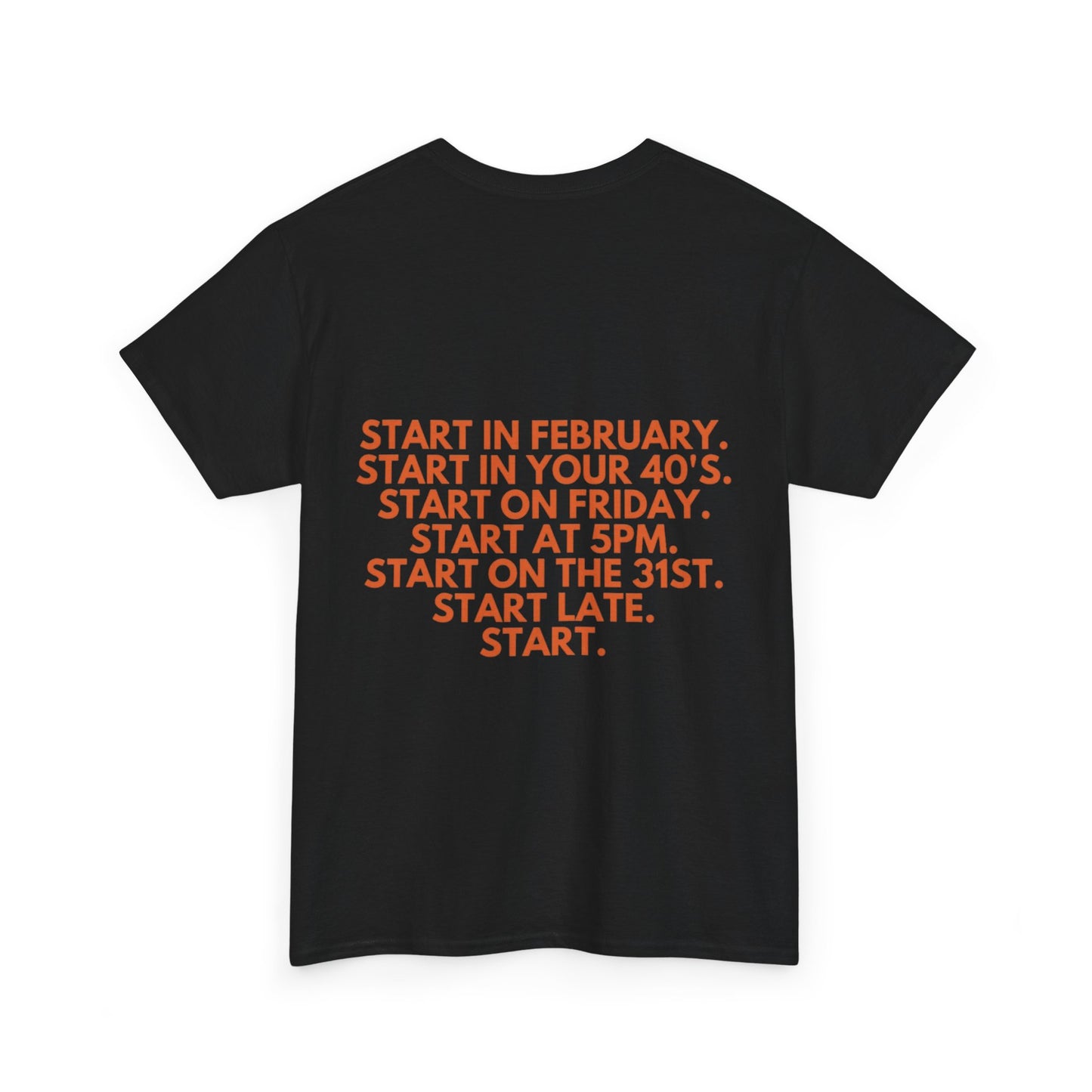 Motivational Today Unisex Tee - ''Just Start'' Design