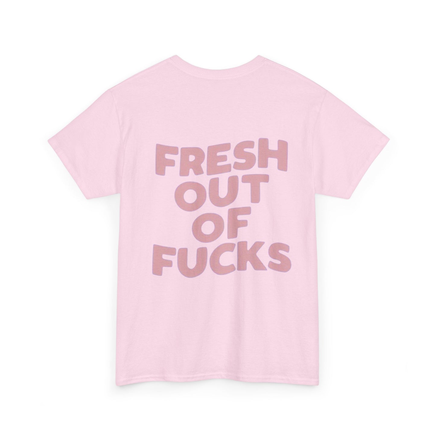 Unisex Cotton Tee - Fresh Out of Fucks Statement Shirt