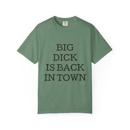 Graphic T-Shirt — "Big Dick Is Back In Town" Bold Text Tee
