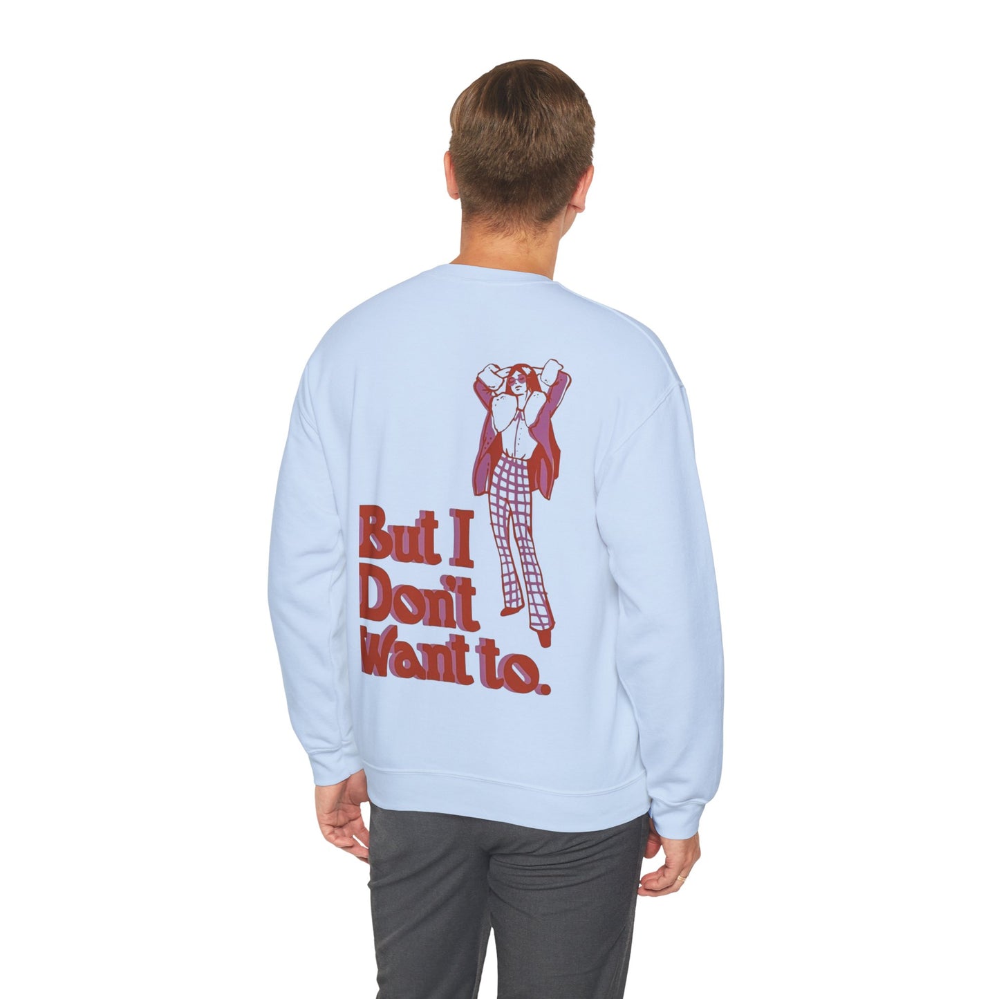 Graphic Unisex Stylish Sweatshirt — 'But I Don't Want To.' Retro Illustration Crewneck