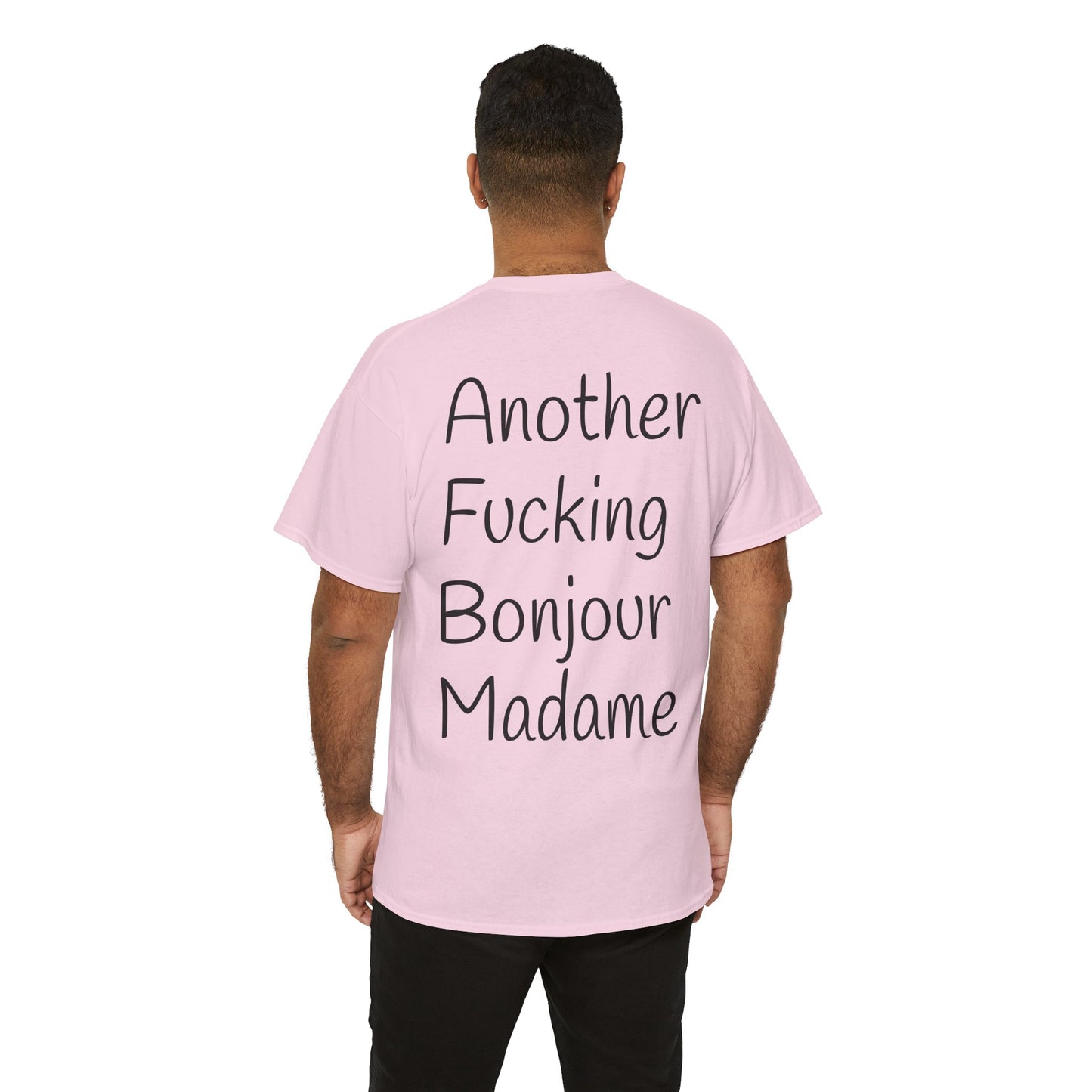 Unisex Graphic Tee - Another Fucking Bonjour Madame Design