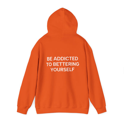 Unisex Cotton Hoodie - Be Addicted to Bettering Yourself Heavy Blend Sweatshirt