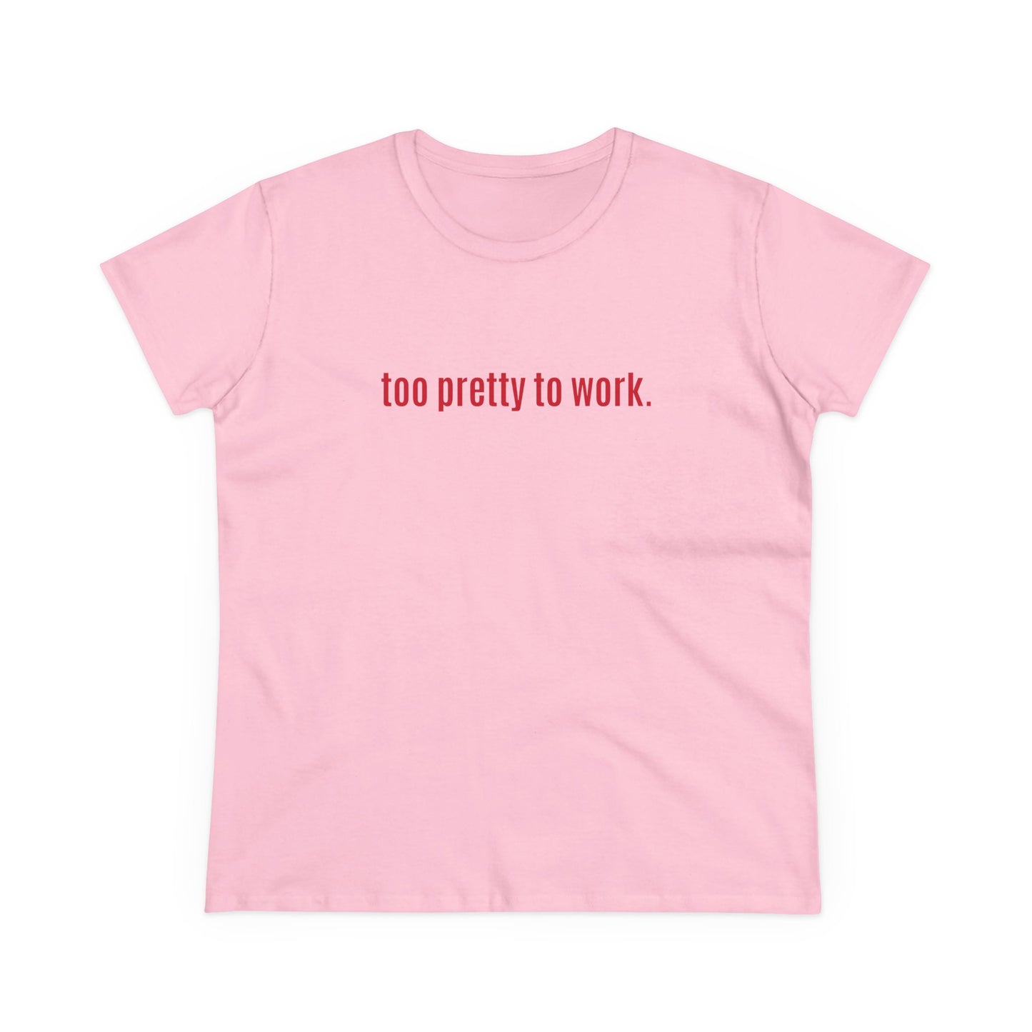 Cool and Funny Design Shirt - Too Pretty for Work Midweight Cotton Tee
