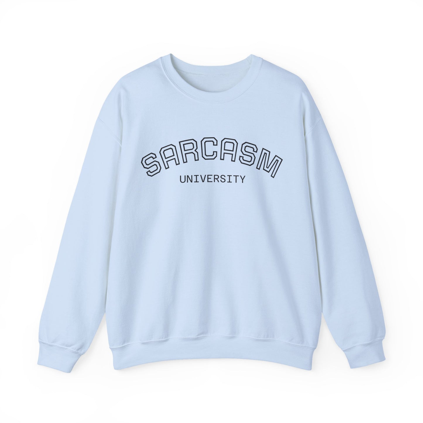 Sarcasm University Crewneck Unisex Sweatshirt — Funny SARCASM UNIVERSITY Pullover