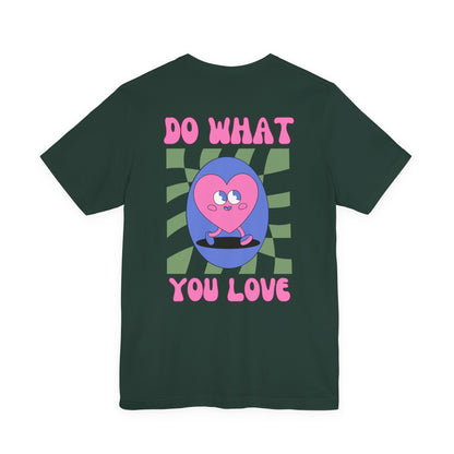 Unisex Jersey Short Sleeve Tee - Do What You Love