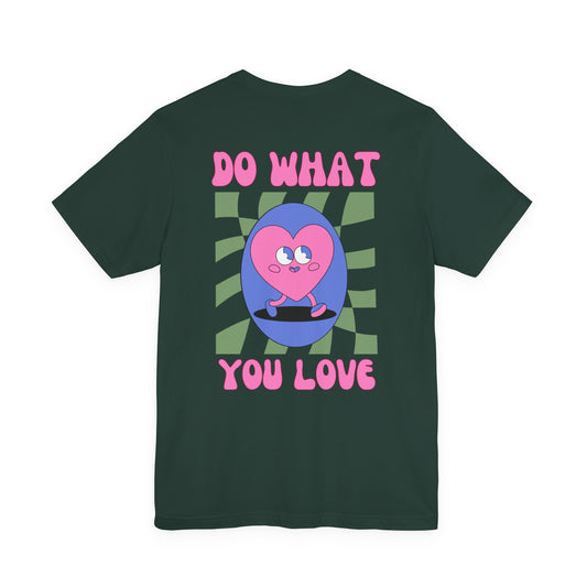 Unisex Jersey Short Sleeve Tee - Do What You Love