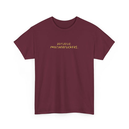 Graphic Unisex Funny Tee - BONJOUR, MOTHERFUCKERS.