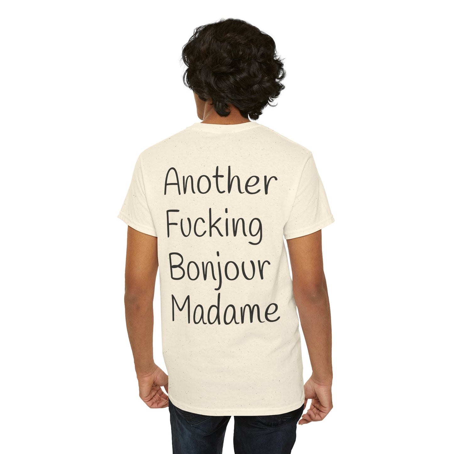 Unisex Graphic Tee - Another Fucking Bonjour Madame Design