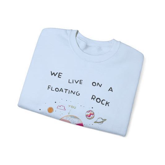 Relaxed Cozy Pullover Crewneck Unisex Sweatshirt — "We Live on a Floating Rock" Earthy Space Graphic