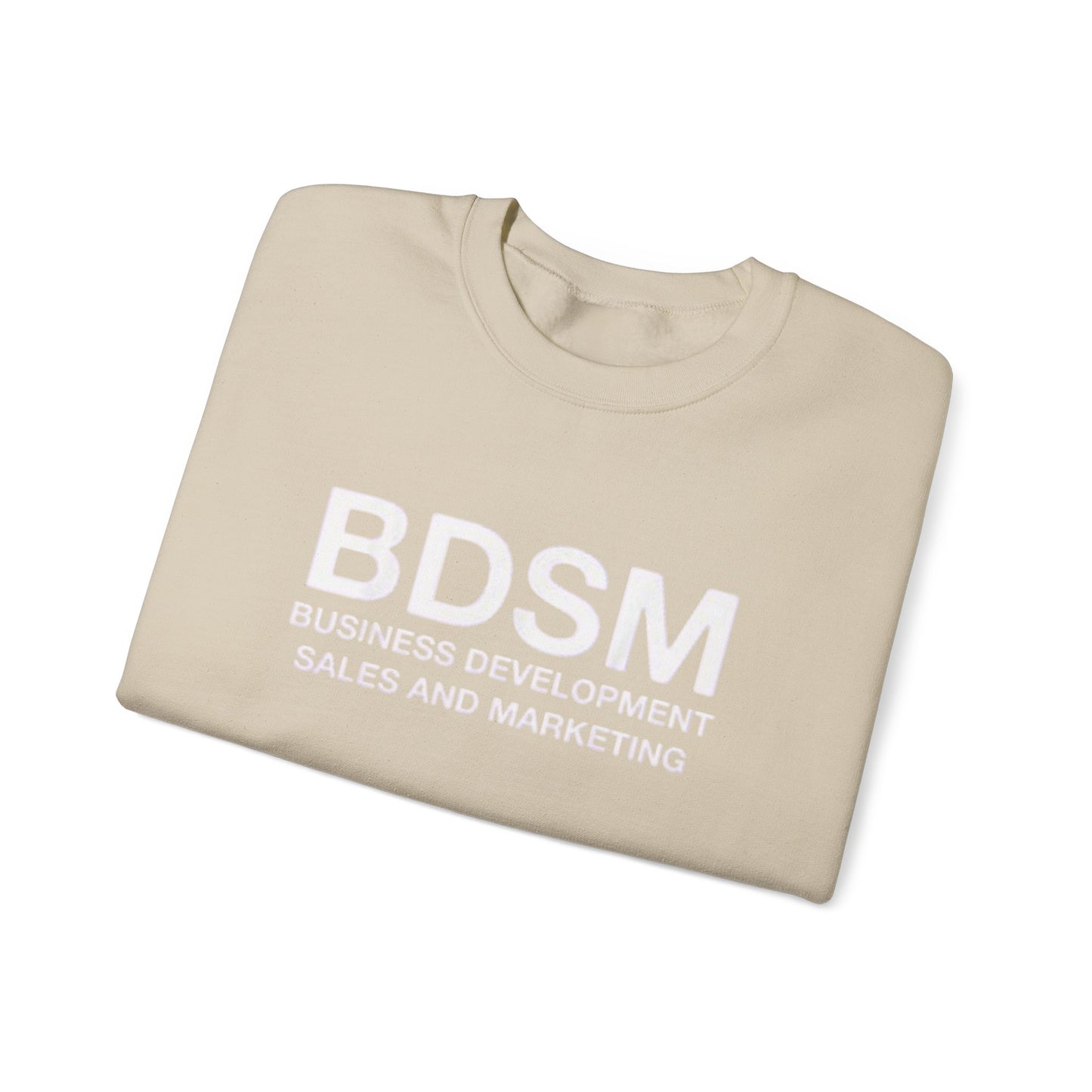 Crewneck Sweatshirt — BDSM (Business Development Sales and Marketing) Funny Office Hoodie