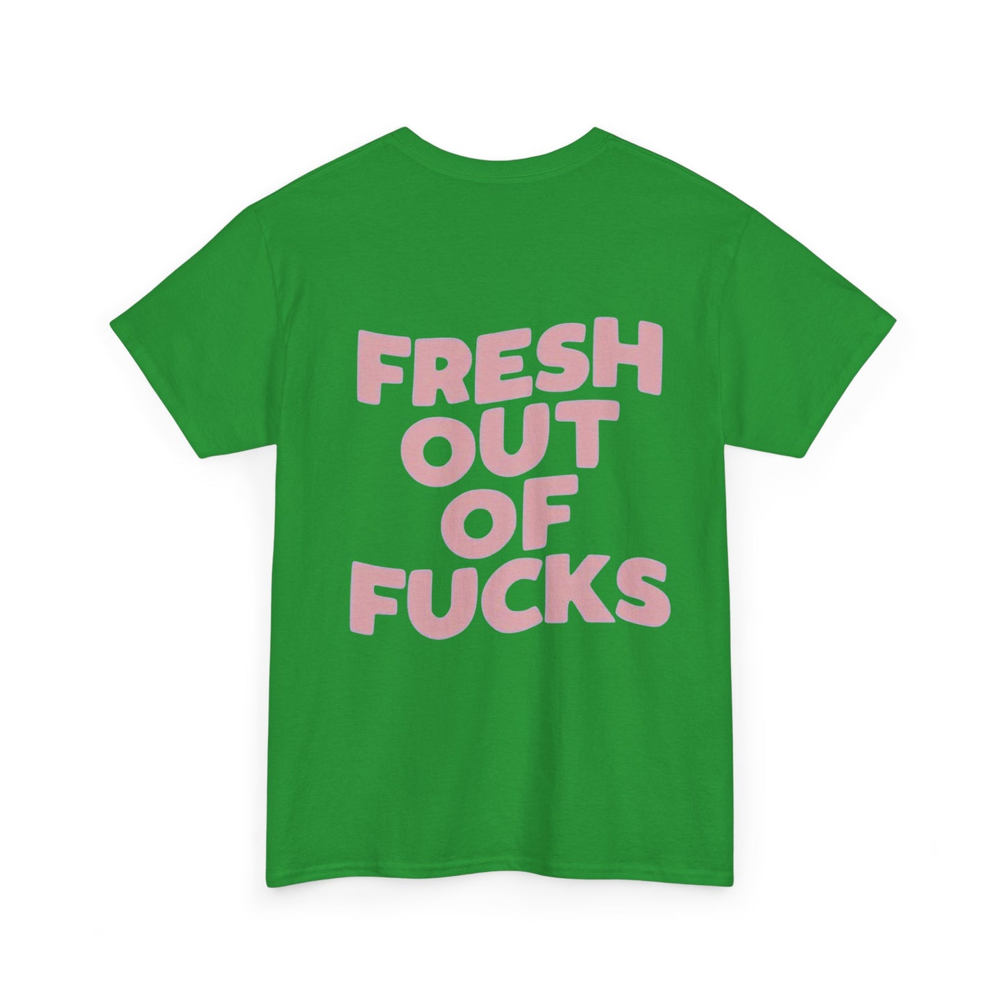 Unisex Cotton Tee - Fresh Out of Fucks Statement Shirt