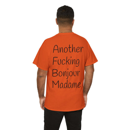 Unisex Graphic Tee - Another Fucking Bonjour Madame Design