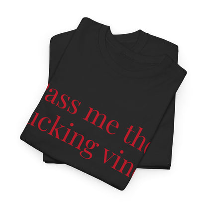 Unisex Cool Tee - Pass Me the Fucking Vino