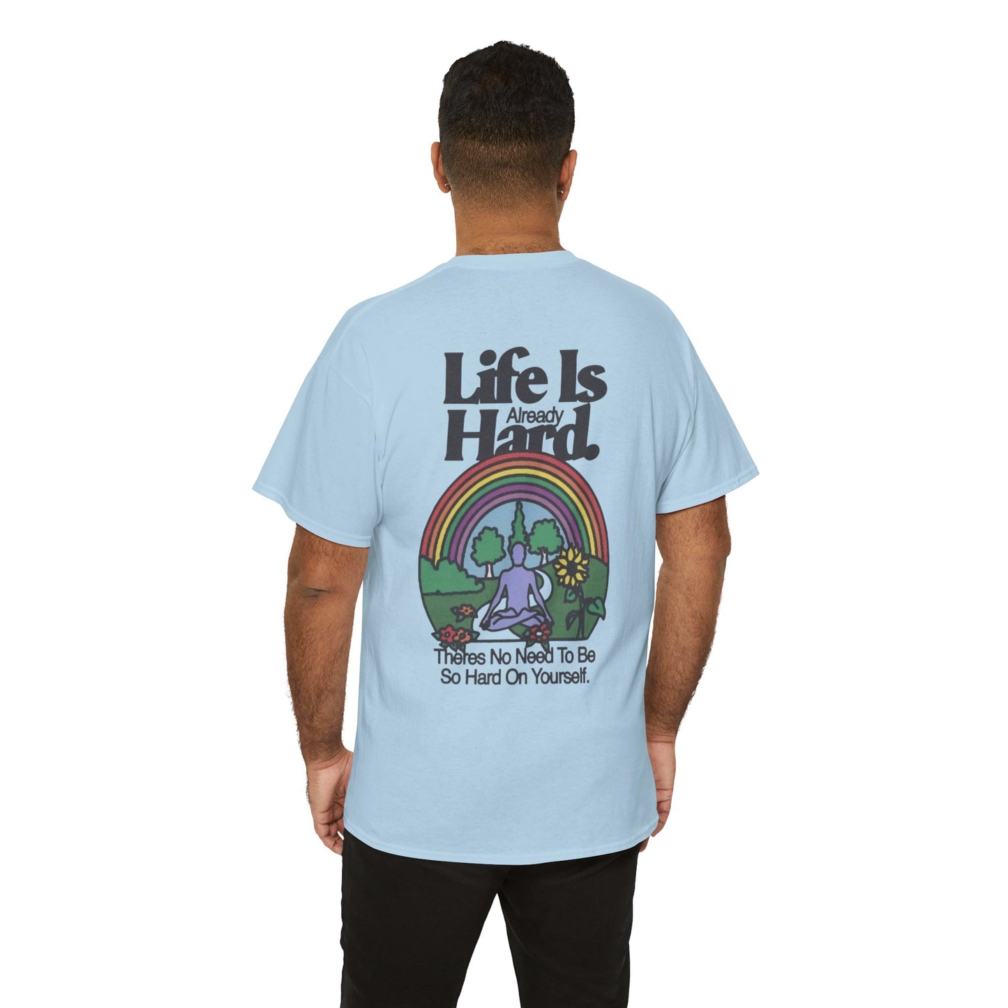 Unisex Motivational T-Shirt - 'Life is Hard, Don't Be Hard on Yourself' Inspirational Tee