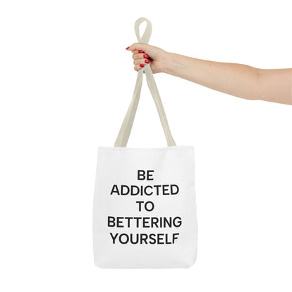 Motivational Tote Bag - Be Addicted to Bettering Yourself