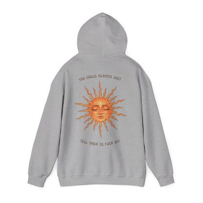 Sun Face Unisex Hoodie — 'You Can't Trust Them to Fuck Off' Graphic Pullover