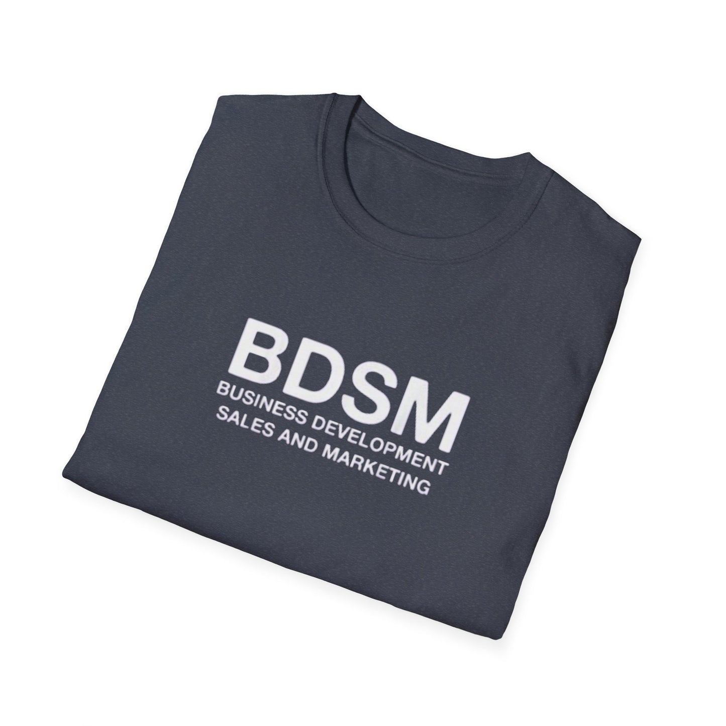 BDSM (Business Development Sales & Marketing) Funny Novelty T-Shirt - Sarcastic Office Humor Tee