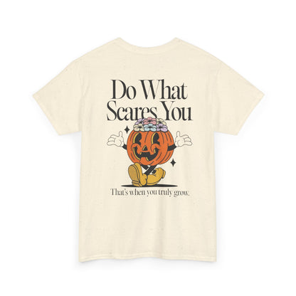 Unisex Graphic Tee - 'Do What Scares You' Inspirational Design