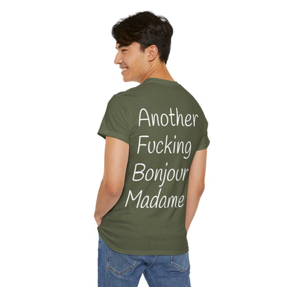 Unisex Graphic Tee - Another Fucking Bonjour Madame Design