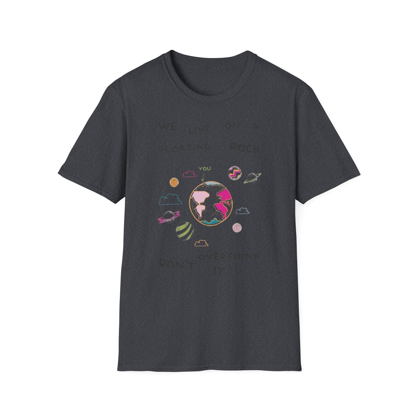 Cute Unisex T-Shirt - Do Not Over Think It Design