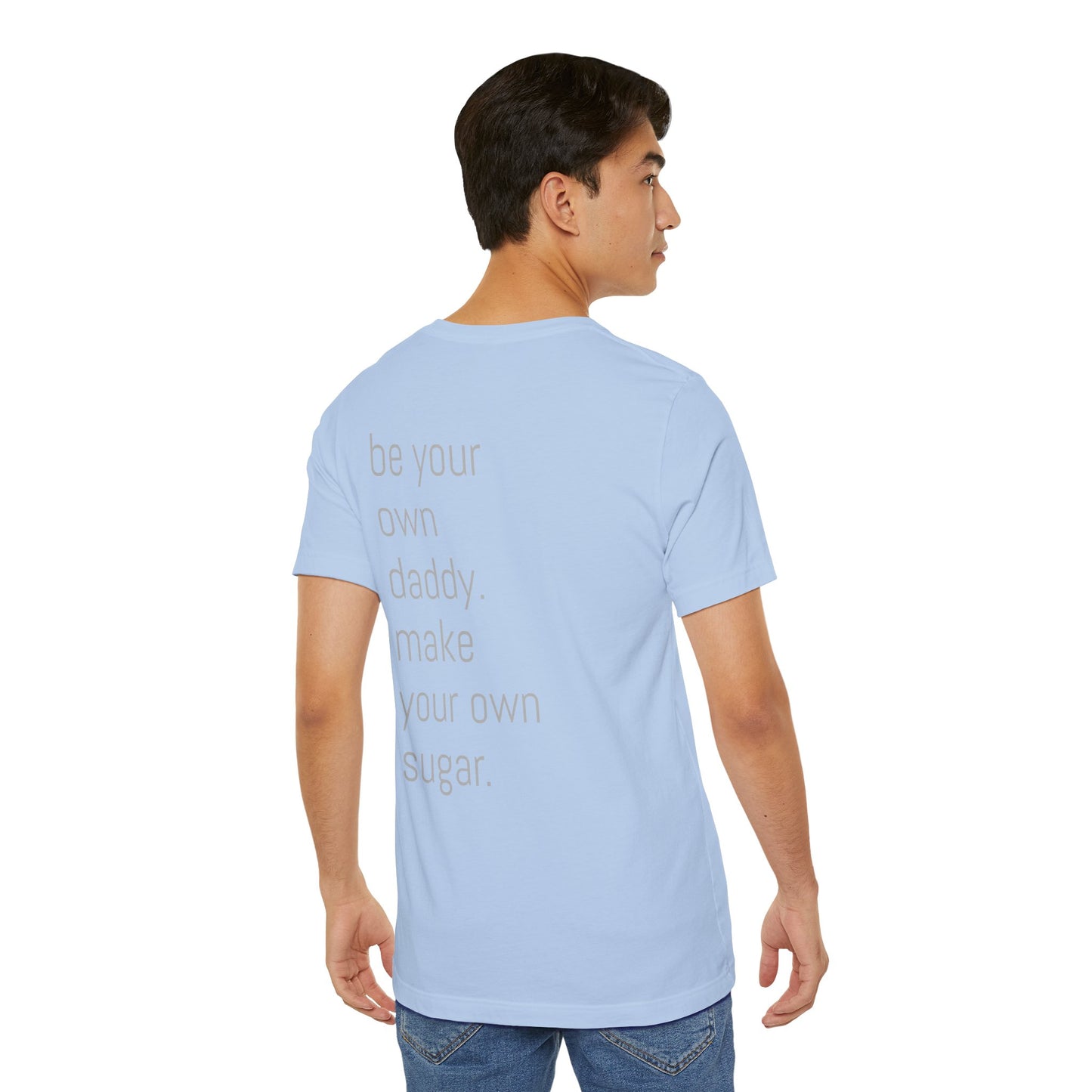 Unisex Motivation T-Shirt - 'Be Your Own Daddy' Unisex Tee