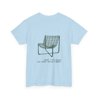 Breaks Matter Unisex Tee - There is no award for never taking a break