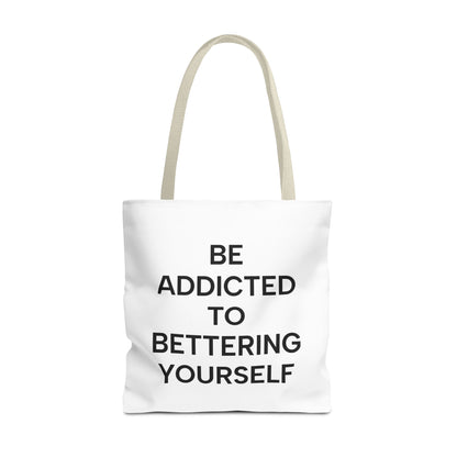 Motivational Tote Bag - Be Addicted to Bettering Yourself
