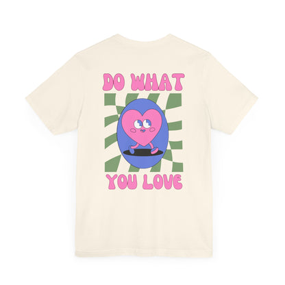 Unisex Jersey Short Sleeve Tee - Do What You Love