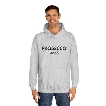 Prosecco Mood Unisex Hoodie — Funny Wine Lover Pullover