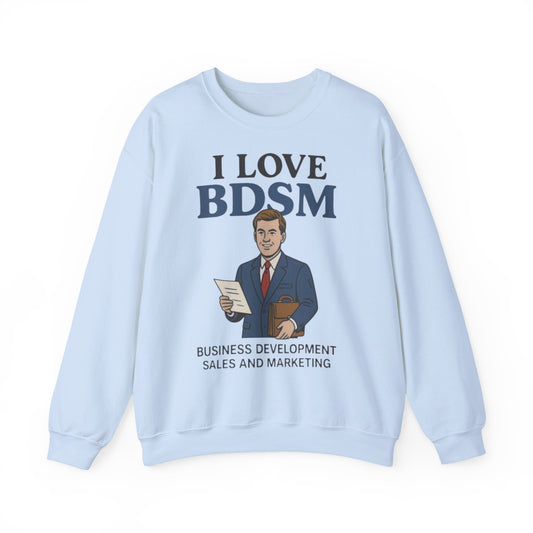 Crewneck Unisex Sweatshirt — "I Love BDSM" (Business Development Sales & Marketing)