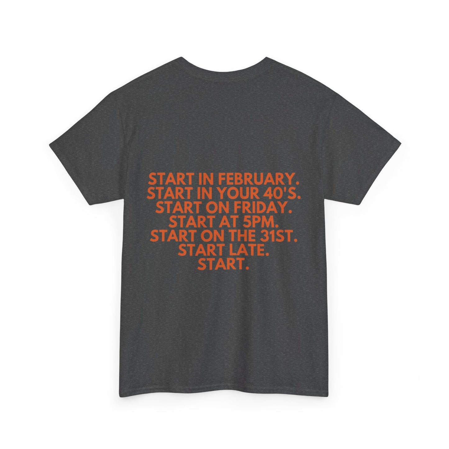 Motivational Today Unisex Tee - ''Just Start'' Design