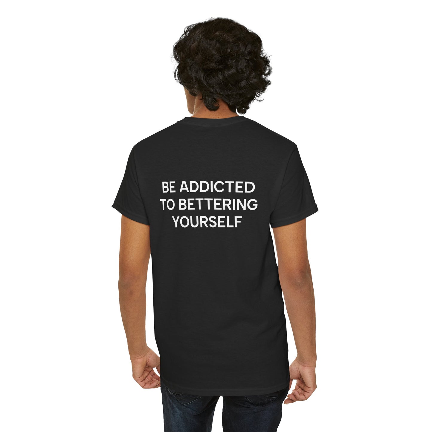 Motivational Unisex Tee - Be Addicted to Bettering Yourself