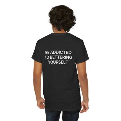 Motivational Unisex Tee - Be Addicted to Bettering Yourself